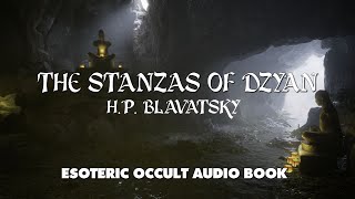 The Stanzas Of Dzyan - H.P. Blavatsky - Occult and Esoteric Audiobook with Text Reference