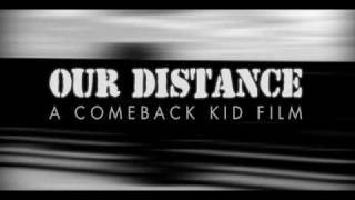 Comeback Kid &quot;Our Distance&quot; Documentary Trailer