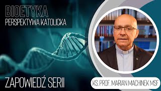 Zapowiedź serii | Bioetyka. Perspektywa katolicka