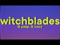 Lil Peep Lil Tracy Witchblades Lyrics
