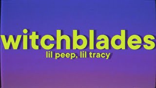 Lil Peep, Lil Tracy - witchblades [Lyrics]
