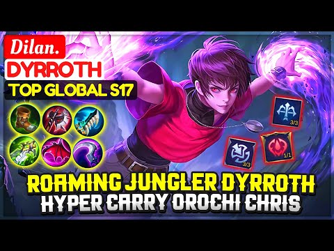 Roaming Jungler Dyrroth, Hyper Carry Orochi Chris [ Top Global Dyrroth S17 ] Dilan. - Mobile Legends
