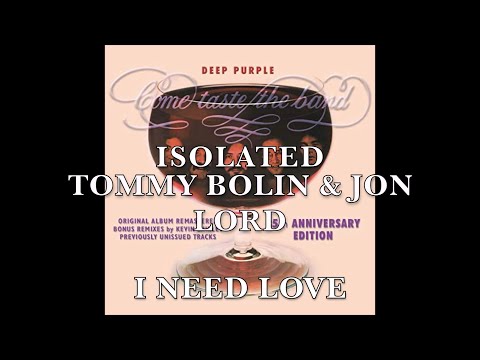 Deep Purple - Isolated - Tommy Bolin & Jon Lord - I Need Love