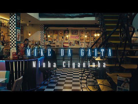 Mike da Gaita - Minha ciganinha (Official video)