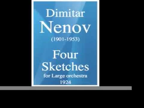 Dimitar Nenov (1901-1953) : Four Sketches for Large orchestra (1924) **MUST HEAR**