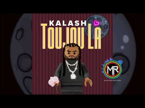 Kalash - Toujou La (Prod. Maroon Riddimz)