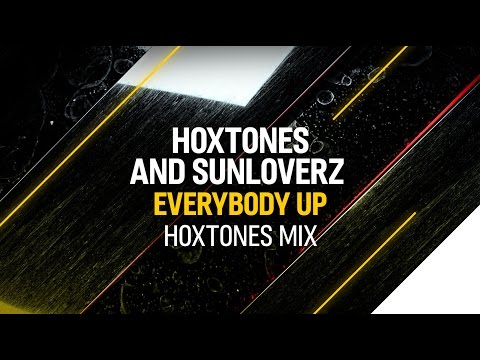 Hoxtones and Sunloverz - Everybody Up (Hoxtones Mix)