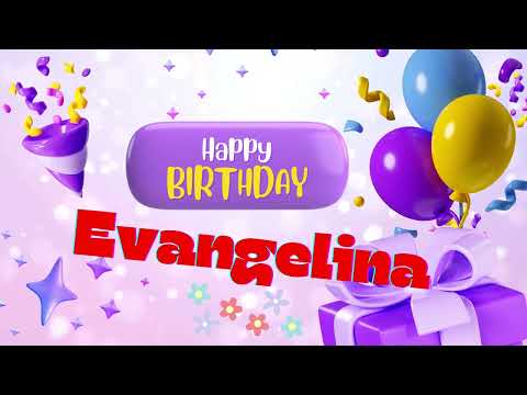happy birthday Evangelina  Happy birthday song
