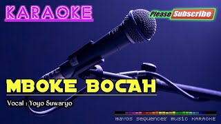 Download lagu MBOKE BOCAH -Yoyo Suwaryo- KARAOKE mp3