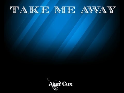 Take Me Away - Alan Cox