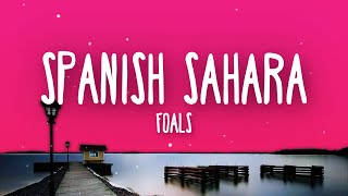 Foals - Spanish Sahara (Lyrics)
