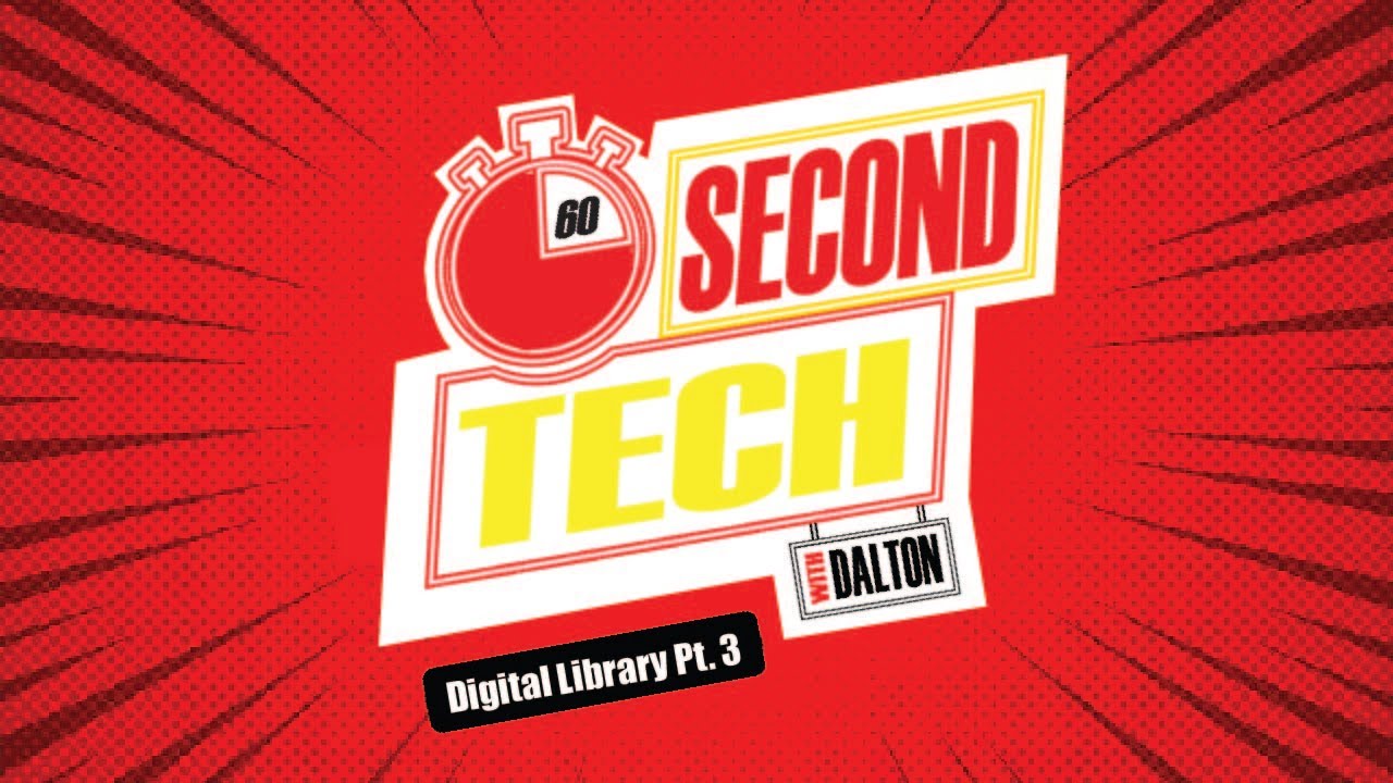 60 Second Tech: Digital Library Pt. 3
