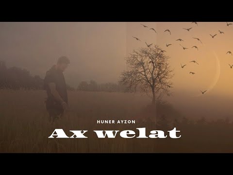Huner Ayzon - Ax Welat 2025 [Official Music Video ©