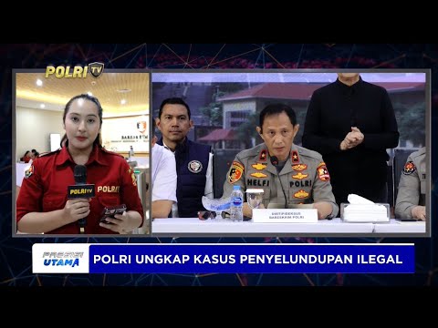 LIVE - BARESKRIM POLRI KASUS UNGKAP PENYELUNDUPAN ILEGAL