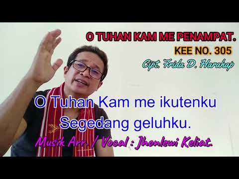 KEE 305 - Jhonlewi Keliat. O TUHAN KAM ME PENAMPAT.