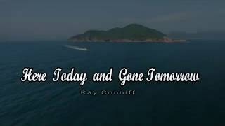 Here today and Gone Tomorrow  by Ray Conniff with Lyrics 26