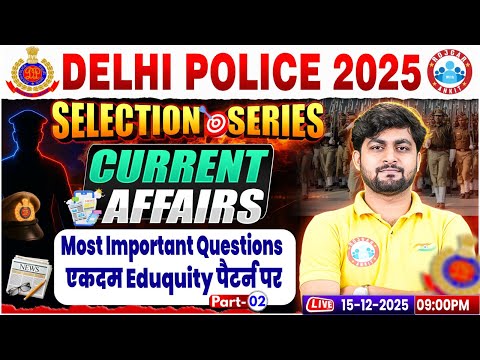Delhi Police Current Affairs 2025 | Current Affairs for Delhi Police Constable | DP Current Affairs