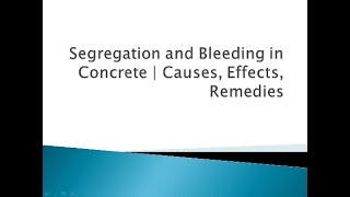 Advanced Concrete Technology - Segregation and Bleeding - Dr. Vasudev R