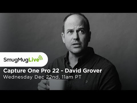 SmugMug Live! - Episode 115 - ‘The Latest Cool Stuff in Capture One Pro 22’ with David Grover