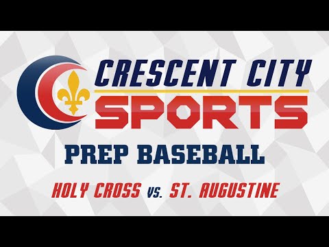 Crescent City Sports Prep Baseball - Holy Cross vs. St. Augustine