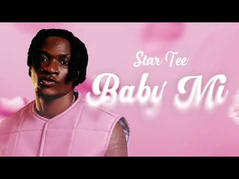 Star Tee - Baby Mi (Audio Slide)