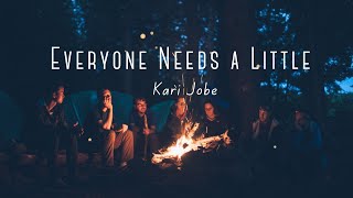 EVERYONE NEEDS A LITTLE (Lyric Video)   l   Kari Jobe