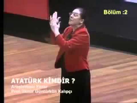 İlknur Güntürkün Kalıpçı (Konuşma) Mustafa Kemal Kimdir?