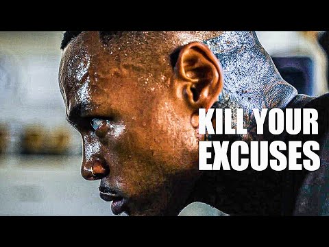 KILL YOUR EXCUSES - INSPIRATIONAL SPEECH