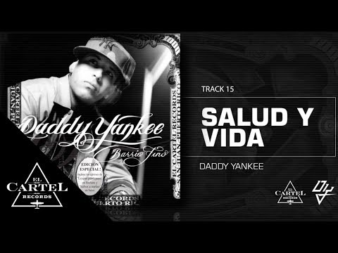 Daddy Yankee | 15. Salud y vida - Barrio Fino (Bonus Track Version)