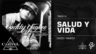 Daddy Yankee | 15. Salud y vida - Barrio Fino (Bonus Track Version)