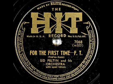 For the First Time ~ Sid Peltyn and His Orchestra with Vocal Refrain (1943)
