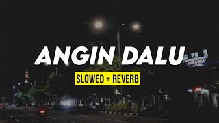 Download lagu ANGIN DALU (slowed   reverb) mp3