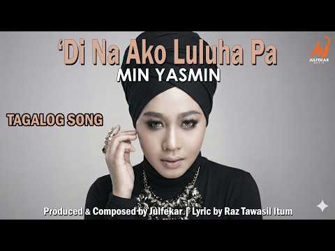 Min Yasmin - 'DI NA AKO LULUHA PA (Official Music Video)