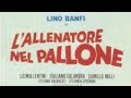L Allenatore Nel Pallone ️ Film Completo Lino Banfi Gigi Sammarchi Andrea Roncato Commedy Film