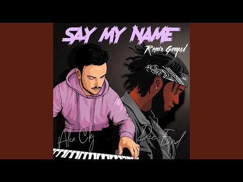 Say My Name (feat. Alex Ckj) (Remix Gouyad) (Remix)