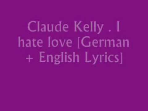 I hate love - Claude Kelly | Deutsch und English lyrics. ♥