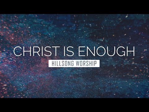 Christ is Enough - Hillsong Worship | LYRIC VIDEO