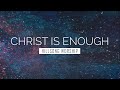 Christ Is Enough Hillsong Worship LYRIC VIDEO