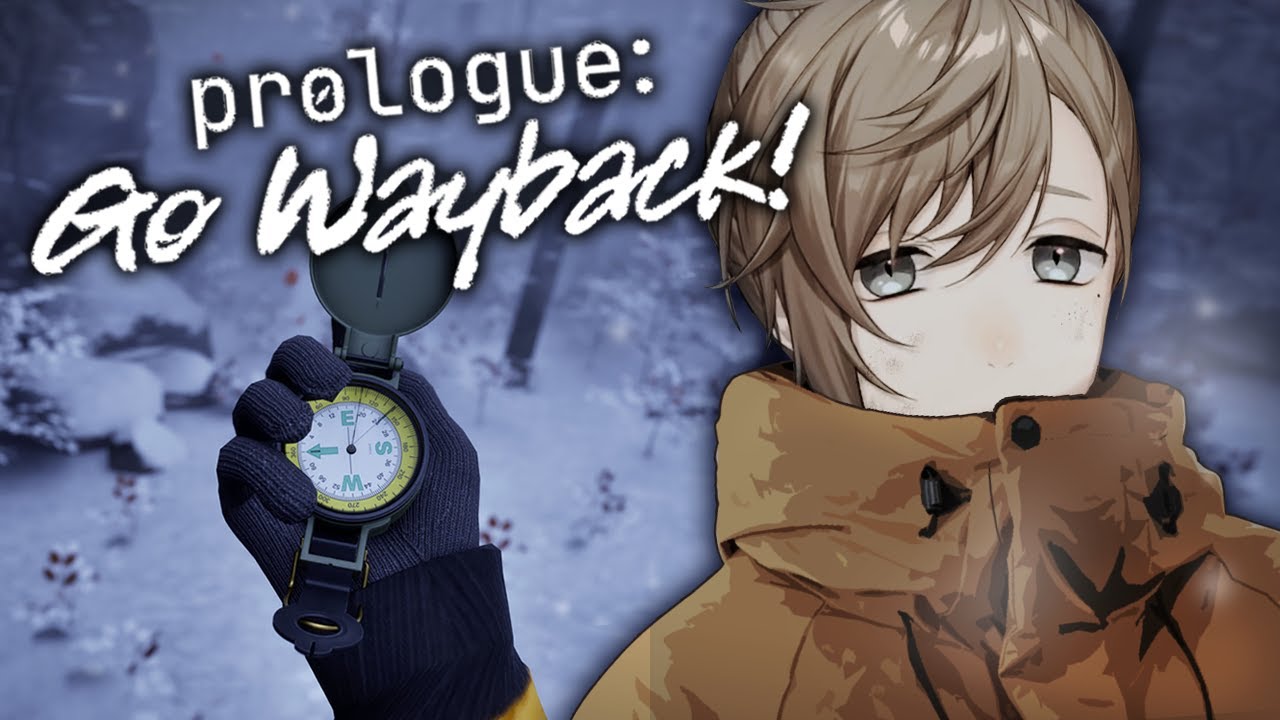 Prologue: Go Wayback! | サバイバルアドベンチャーって感じ 【にじさんじ/叶】