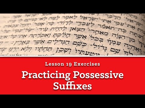 Hebrew 2 | Futato, Lesson 19 Exercises | Practicing Possessive Suffixes