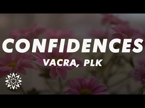 Vacra - Confidences (Lyrics) ft. PLK