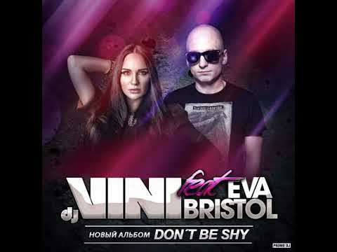 DJ Vini feat  Eva Bristol   Don’t Be Shy
