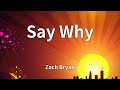 Zach Bryan Say Why Lyrics