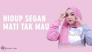 Download lagu Hidup Segan Mati Tak Mau - Mira Putri (Lirik) mp3