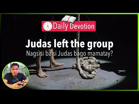 S2-Day 146: Nagsisi ba si Judas bago mamatay? - Matthew 27:1-10 (5 am Daily Devotion)