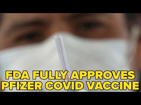 FDA gives full approval to Pfizer's COVID-19 vaccine