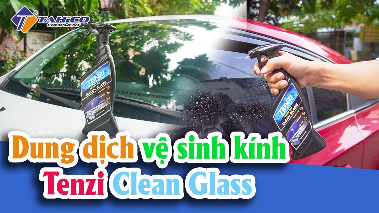 Dung dịch lau kính xe ô tô chuyên nghiệp Tenzi - Clean Glass 21