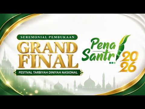 (LIVE)  OPENING CEREMONY GRAND FINAL FESTIVAL TARBIYAH DINIYAH (FTDN)    |||   PENA SANTRI 2026