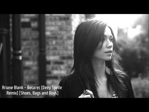 Ariane Blank - Becarec (Deep Spelle Remix)