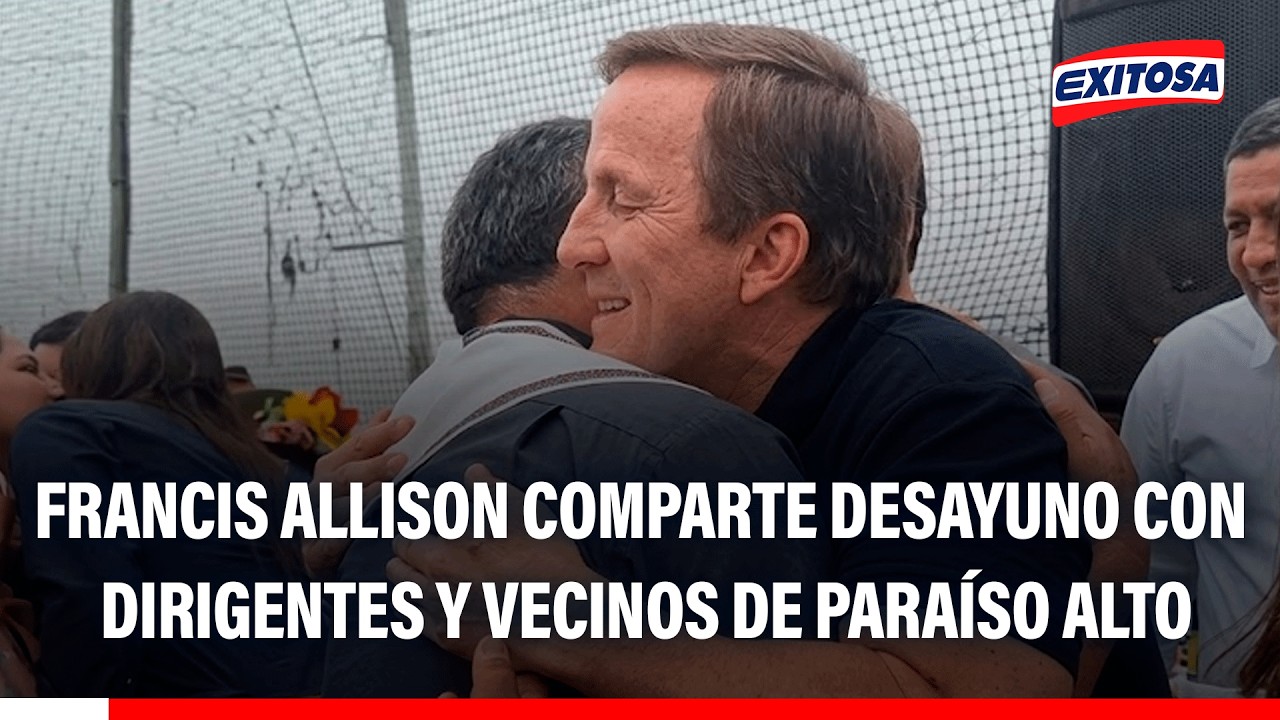 🔴🔵 Francis Allison participó de desayuno electoral en A.H. Paraíso Alto en Villa María del Triunfo